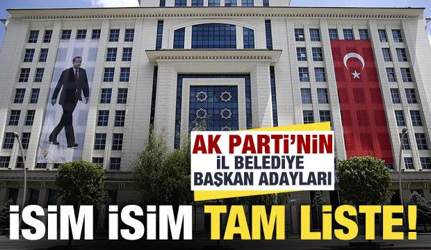 AK Parti'nin İl Belediye Başkan adayları açıklandı! İşte il il aday listesi