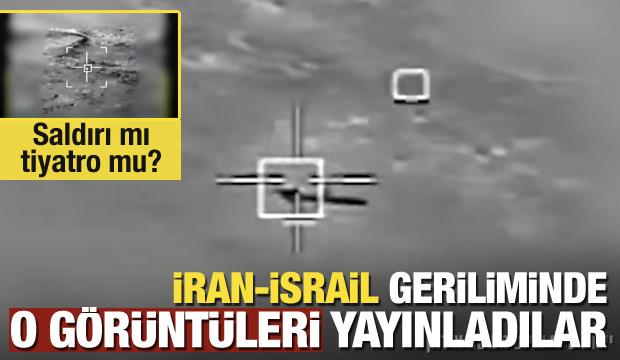 Saldırı mı tiyatro mu? İsrail-İran geriliminde o görüntüleri yayınladılar