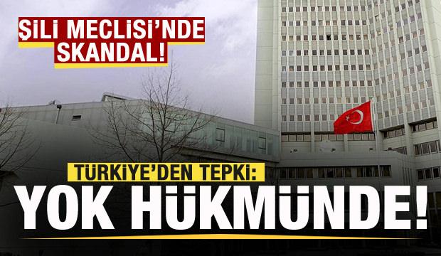 Şili Meclisi'nde skandal! Türkiye'den sert tepki: Yok hükmünde!