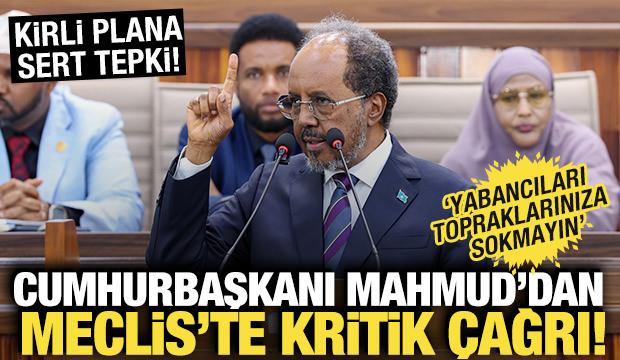 Cumhurbaşkanı Mahmud'dan Meclis'te kritik &ccedil;ağrı: 'Yabancıları topraklarınıza sokmayın'
