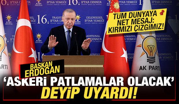 Erdoan 'askeri patlamalar olacak' deyip uyard! Tm dnyaya net mesaj: Krmz izgimiz!