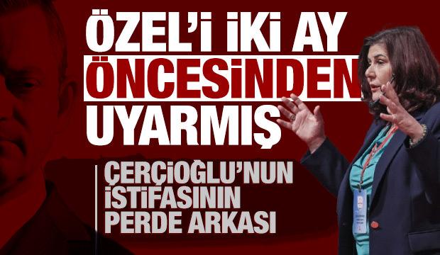 Özlem Çerçioğlu’nun CHP'den istifa sürecinin perde arkası