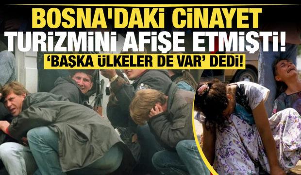 Bosna'daki cinayet turizmini afişe etmişti! İtalyan gazeteci "Başka ülkeler de var" dedi!