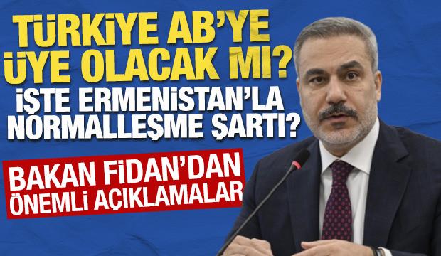 Bakan Fidan'dan 'AB' üyeliği açıklaması! Kritik Ermenistan sözleri