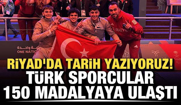 Riyad'da tarih yazıyoruz! Türk sporcular 150 madalyaya ulaştı