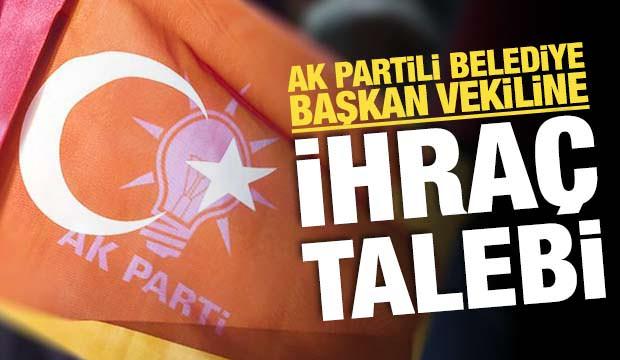 AK Partili Belediye Başkan Vekili ‘ihraç’ talebiyle disiplin kuruluna sevk edildi