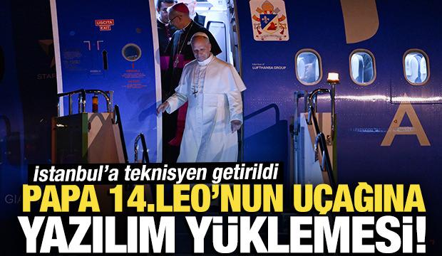 İstanbul'a teknisyen geldi: Papa'nın uçağına yazılım yüklemesi