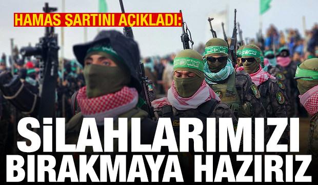 Hamas şartını açıkladı: Silahlarımızı bırakmaya hazırız