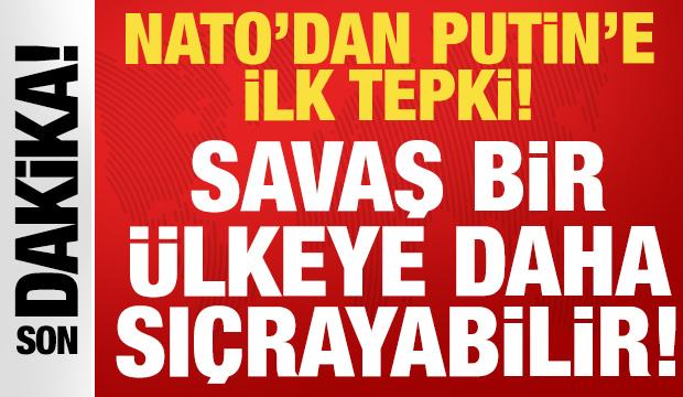 Son dakika: NATO'dan Putin'in tehdidine ilk tepki: Savaş bir ülkeye daha sıçrayabilir!