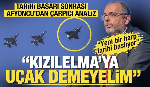Tarihçi Afyoncu'dan KIZILELMA yorumu: ABD ve Çin'in yapamadığını Türkler başardı