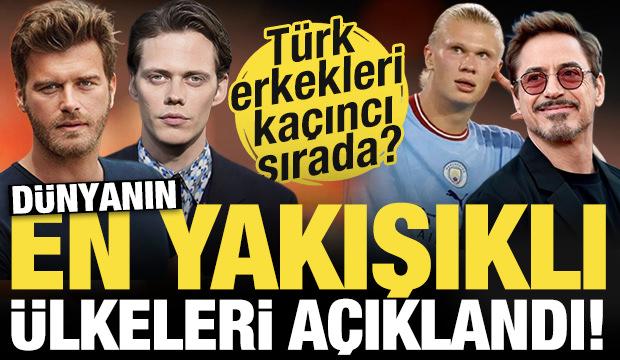 Dünyanın en yakışıklı ülkesi açıklandı! Türk erkekleri bakın kaçıncı sırada...