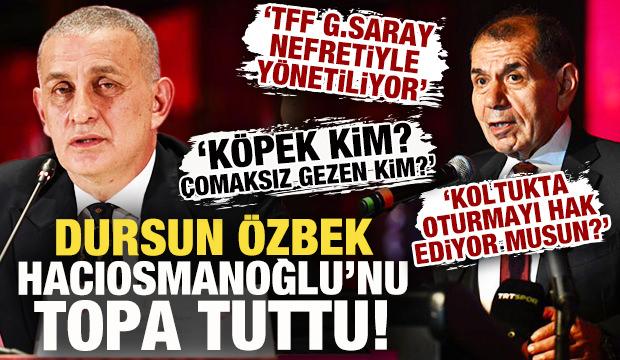 Dursun Özbek, 'TFF, G.Saray nefretiyle yönetiliyor' diyerek Hacıosmanoğlu'na öfke kustu 