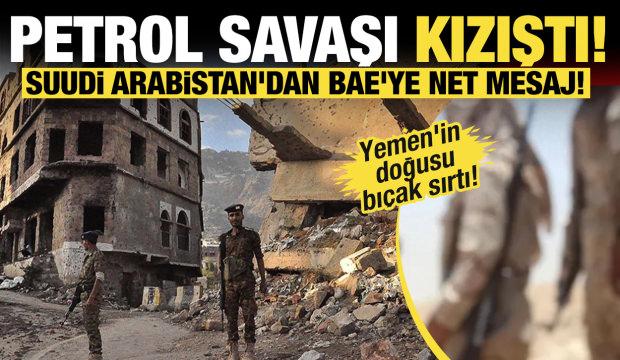 Yemen'in doğusu bıçak sırtı! Petrol savaşı kızıştı! Suudi Arabistan'dan BAE'ye net mesaj!