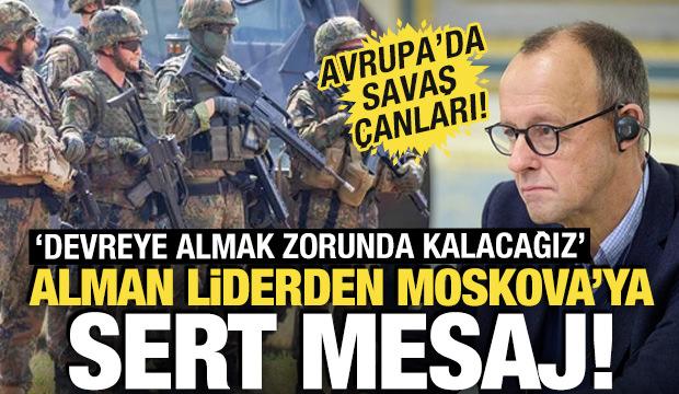 Almanya'da Rusya'ya savaş mesajı! 'Devreye almak zorunda kalacağız'