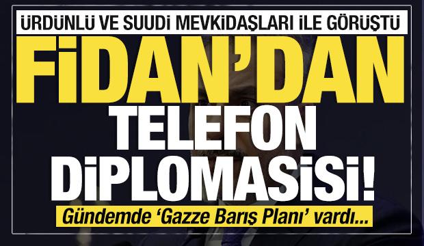 Son dakika...Fidan'dan telefon diplomasisi: &Uuml;rd&uuml;nl&uuml; ve Suudi mevkidaşları ile g&ouml;r&uuml;şt&uuml;