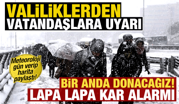 Valiliklerden vatandaşlara son dakika uyarısı! Bir anda donacağız! Lapa lapa kar alarmı...
