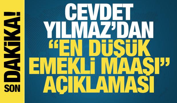 Cevdet Yılmaz'dan 'En d&uuml;ş&uuml;k emekli aylığı' a&ccedil;ıklaması