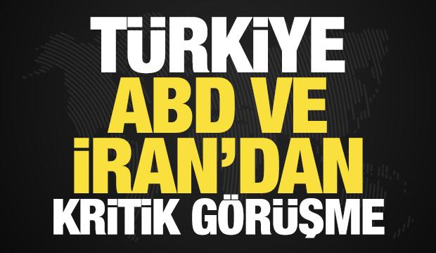 Son dakika: T&uuml;rkiye, ABD ve İran'dan kritik g&ouml;r&uuml;şme!
