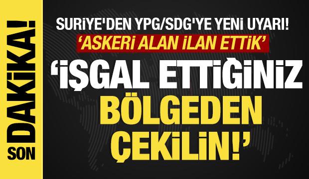 Son dakika...Suriye'den YPG/SDG'ye yeni uyarı: "İşgal ettiğiniz b&ouml;lgeden &ccedil;ekilin"