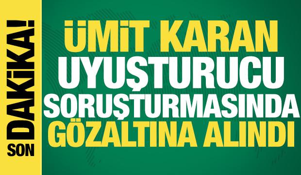 &Uuml;nl&uuml;lere uyuşturucu operasyonu! Eski futbolcu &Uuml;mit Karan g&ouml;zaltına alındı