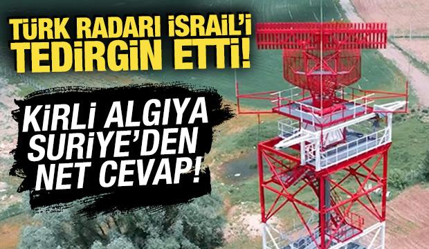 T&uuml;rk radarı İsrail'i tedirgin etti: Kirli algıya Suriye'den net cevap