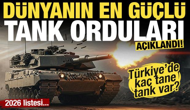D&uuml;nyanın en g&uuml;&ccedil;l&uuml; tank orduları belli oldu! İşte en fazla tankı olan &uuml;lke...