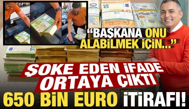 Olay olacak '650 Bin Euro' itirafı! Belediye başkanına onu almak i&ccedil;in...