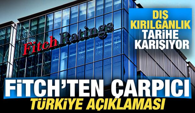 Fitch Ratings'ten ezber bozan T&uuml;rkiye a&ccedil;ıklaması! Dış kırılganlık tarihe karışıyor