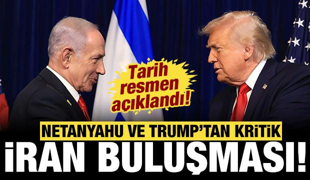 Netanyahu ve Trump'tan kritik İran buluşması: Tarih resmen a&ccedil;ıklandı!