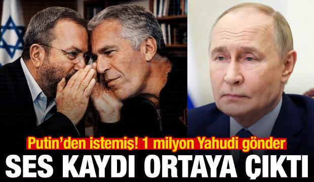 Ses kaydı ortaya &ccedil;ıktı! Putin'den istedi: 1 milyon Yahudi g&ouml;nder