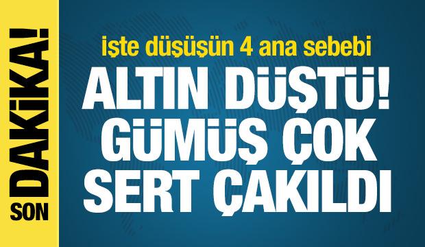 Son dakika haberi: Altın d&uuml;şt&uuml;, g&uuml;m&uuml;ş &ccedil;ok sert &ccedil;akıldı! İşte d&uuml;ş&uuml;ş&uuml;n 4 ana sebebi