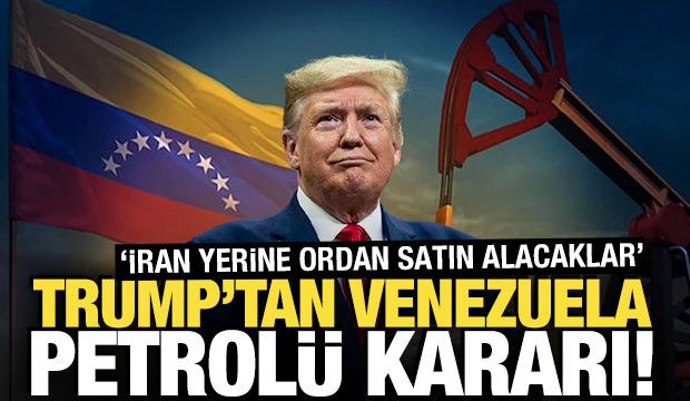 Trump'tan Venezuela petrol&uuml; kararı! 'İran yerine ordan satın alacaklar'