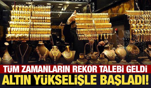 Altın y&uuml;kselişle başladı! T&uuml;m zamanların rekor talebi geldi