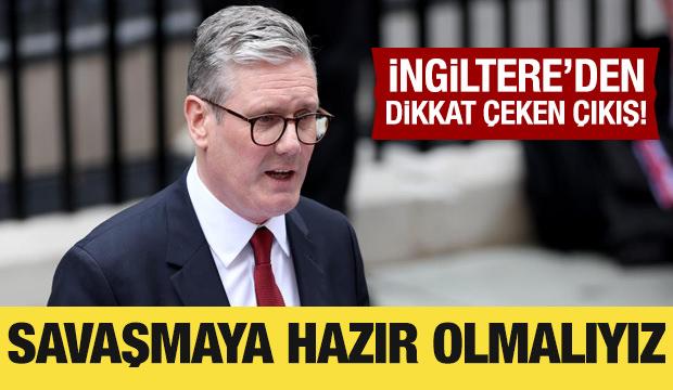 İngiltere'den dikkat &ccedil;eken &ccedil;ıkış: Savaşmaya hazır olmalıyız