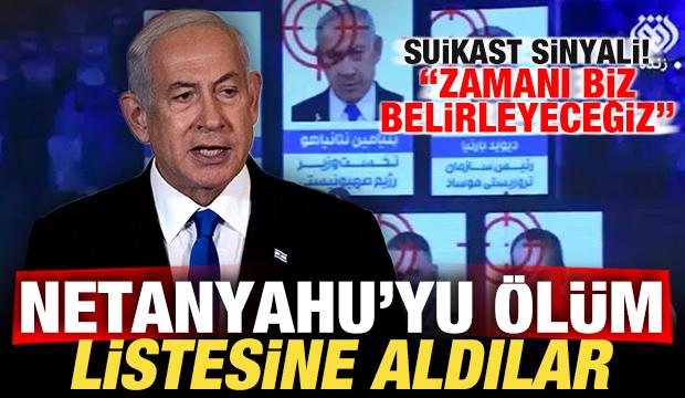 Netanyahu'yu &ouml;l&uuml;m listesine aldılar! Suikast sinyali: Zamanını biz belirleyeceğiz