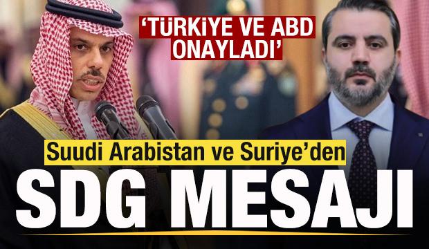 Suudi Arabistan ve Suriye'den son dakika SDG a&ccedil;ıklaması: T&uuml;rkiye ve ABD onayladı