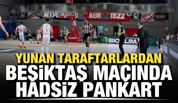 Yunan taraftarlardan Beşiktaş ma&ccedil;ında hadsiz pankart