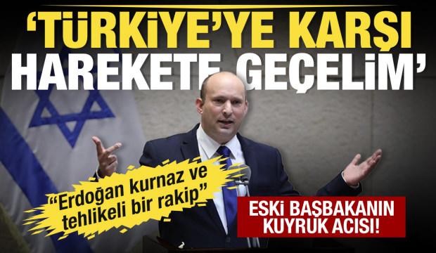 'Erdoğan tehlikeli rakip' Eski İsrail Başbakanı Bennett: T&uuml;rkiye'ye karşı harekete ge&ccedil;elim