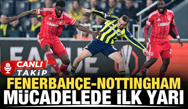 Fenerbah&ccedil;e-Nottingham Forest! CANLI