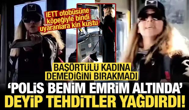 İETT otob&uuml;s&uuml;nde 'k&ouml;pek' kavgası: 'Polis benim emrimde' deyip tehditler yağdırdı! 