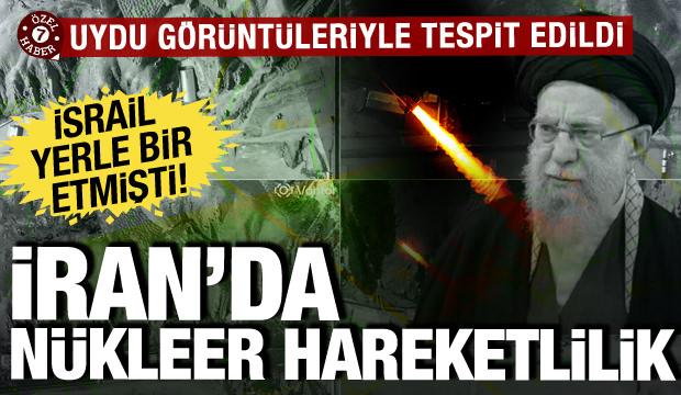 İran'dan n&uuml;kleer hamle! İsrail yerle bir etmişti: Uydu g&ouml;r&uuml;nt&uuml;leriyle tespit edildi...