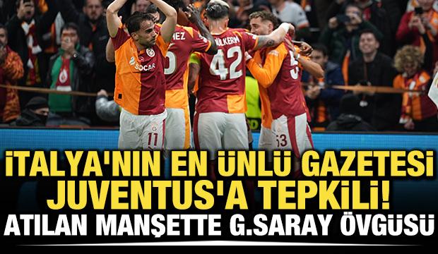 İtalya'nın en &uuml;nl&uuml; gazetesi Juventus'a tepkili! Attıkları manşette Galatasaray &ouml;vg&uuml;s&uuml;