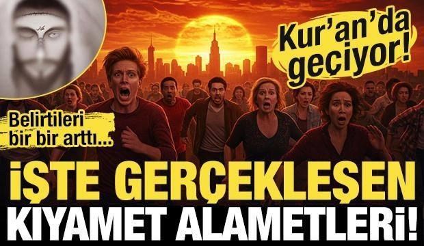 Kur'an'da da ge&ccedil;iyor! D&uuml;nyanın sonu mu geldi: İşte ger&ccedil;ekleşen kıyamet alametleri!