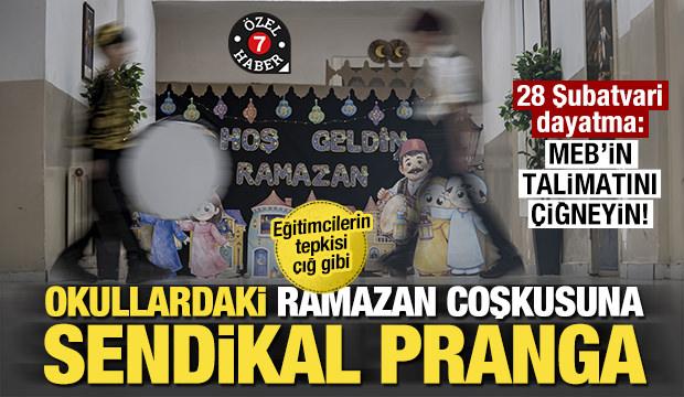 Ramazan coşkusuna pranga... Eğitimiş&rsquo;ten 28 Şubatvari dayatma: MEB&rsquo;in talimatını &ccedil;iğneyin!