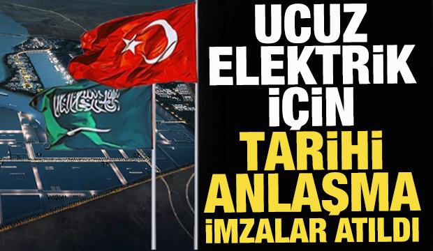 Ucuz elektrik i&ccedil;in T&uuml;rkiye ve Suudi Arabistan'dan tarihi imza!
