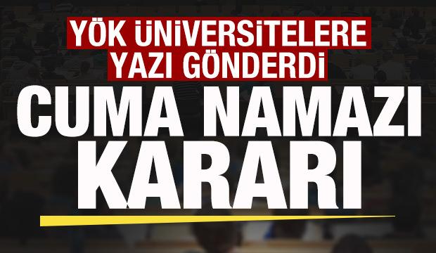 Y&Ouml;K'ten &uuml;niversitelere genelge! Cuma namazı kararı