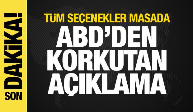 ABD'den İran a&ccedil;ıklaması: T&uuml;m se&ccedil;enekler masada