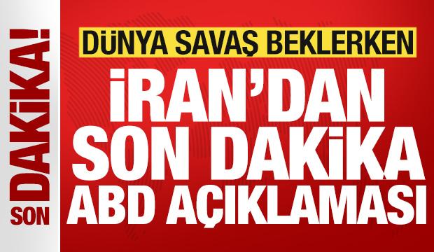 D&uuml;nya savaş beklerken İran'dan son dakika ABD a&ccedil;ıklaması!