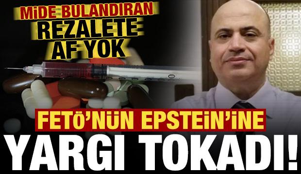  FET&Ouml;'n&uuml;n Epstein'ine yargı tokadı! Mide bulandıran rezalete af yok...