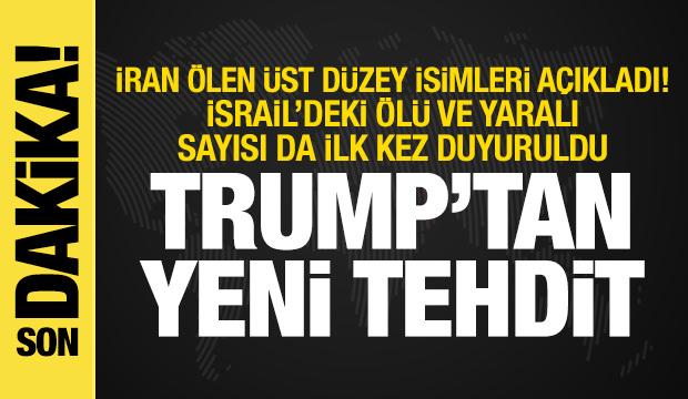 Hamaney &ouml;ld&uuml;! İsrail'deki &ouml;l&uuml; sayısı belli oldu! Trump'tan İran'a yeni tehdit